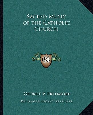 Sacred Music of the Catholic Church 1162623829 Book Cover