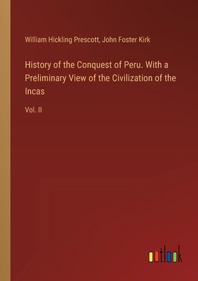 History of the Conquest of Peru. With a Prelimi... 3385316472 Book Cover