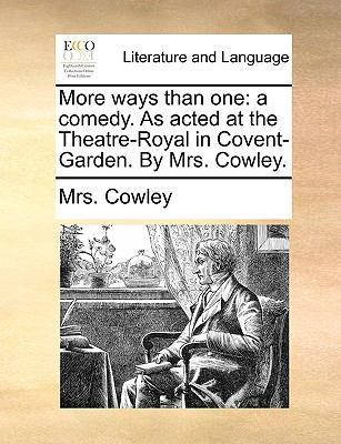 More Ways Than One: A Comedy. as Acted at the T... 1140833227 Book Cover