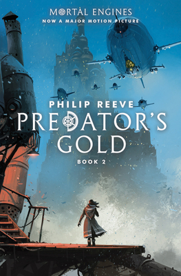 Predator's Gold (Mortal Engines, Book 2): Volume 2 1338201131 Book Cover