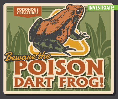 Beware the Poison Dart Frog! 1978527489 Book Cover