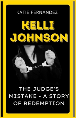 Kelli Johnson: The Judge's Mistake - A Story of...            Book Cover