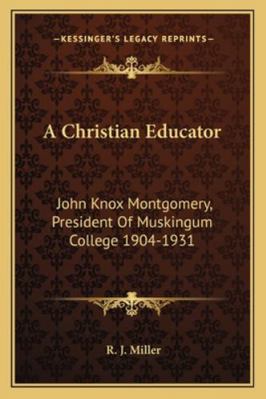 A Christian Educator: John Knox Montgomery, Pre... 1162996366 Book Cover