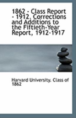 1862 - Class Report - 1912. Corrections and Add... 1113226331 Book Cover