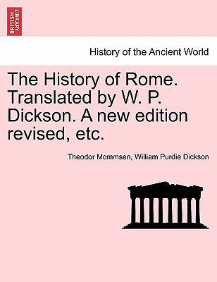 The History of Rome. Translated by W. P. Dickso... 1241429049 Book Cover