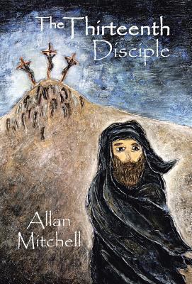 The Thirteenth Disciple 1466975172 Book Cover
