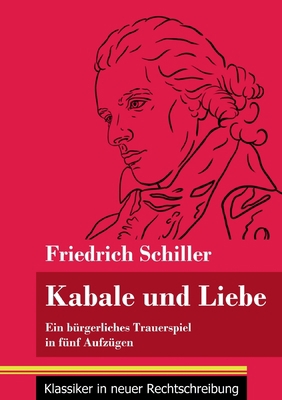 Kabale und Liebe: Ein bürgerliches Trauerspiel ... [German] 3847850660 Book Cover