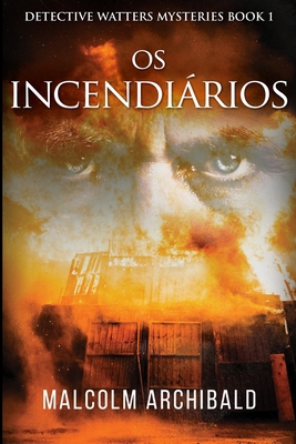 Os Incendi?rios: Edi??o impressa grande [Portuguese] 1034168207 Book Cover