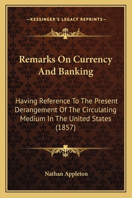 Remarks On Currency And Banking: Having Referen... 1163928925 Book Cover