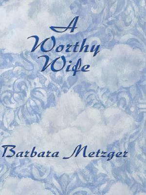 A Worthy Wife [Large Print] 0786254270 Book Cover
