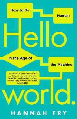 Hello World: How to be Human in the Age of the ... 0857525255 Book Cover