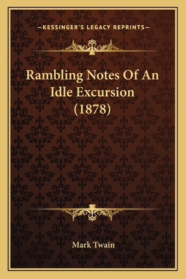 Rambling Notes Of An Idle Excursion (1878) 1165664550 Book Cover
