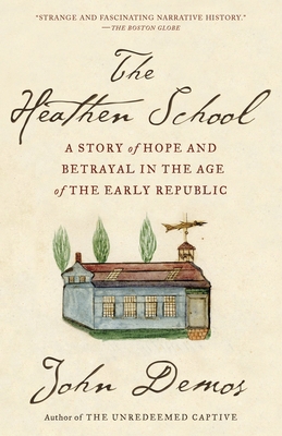 The Heathen School: A Story of Hope and Betraya... 0679781129 Book Cover