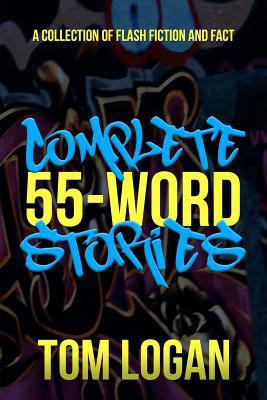 Complete 55-Word Stories: A Collection of Flash... 1546777539 Book Cover