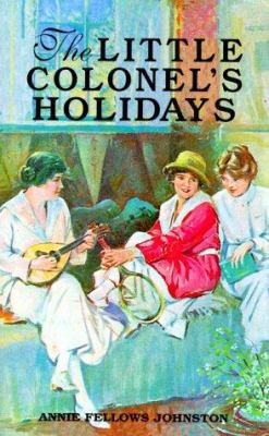 The Little Colonel's Holidays 1565548086 Book Cover