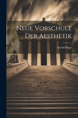 Neue Vorschule der Aesthetik [German] 1022402188 Book Cover