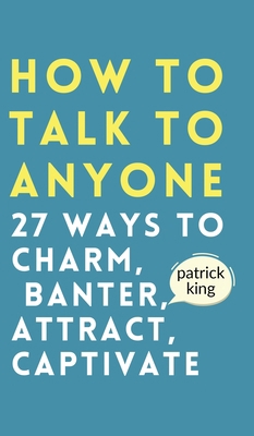 How to Talk to Anyone: How to Charm, Banter, At... 164743419X Book Cover