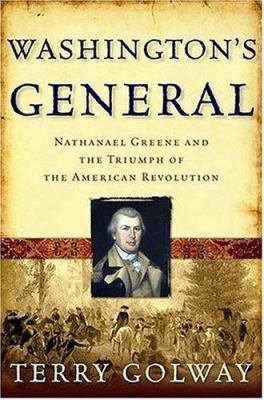 Washington's General: Nathanael Greene and the ... 0805070664 Book Cover