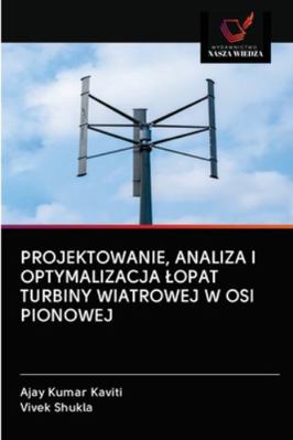 Projektowanie, Analiza I Optymalizacja Lopat Tu... [Polish] 6200997594 Book Cover