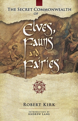 The Secret Commonwealth of Elves, Fauns and Fai... 0486466116 Book Cover