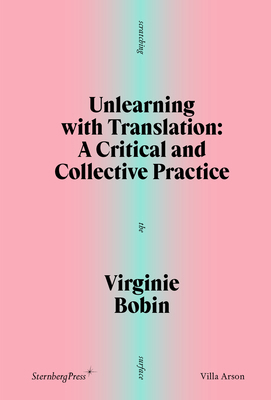 Unlearning with Translation: A Critical and Col... 1915609836 Book Cover