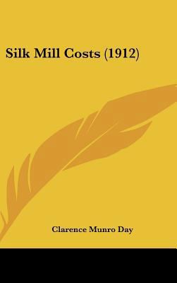 Silk Mill Costs (1912) 1162199830 Book Cover
