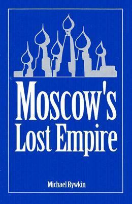 Moscow's Lost Empire 1563242370 Book Cover