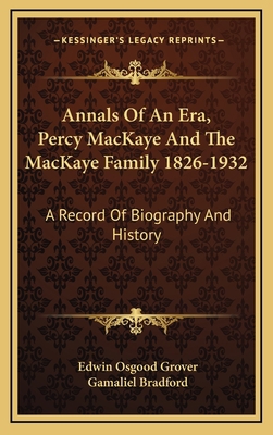 Annals of an Era, Percy Mackaye and the Mackaye... 1164515314 Book Cover