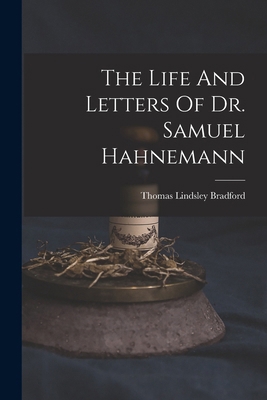 The Life And Letters Of Dr. Samuel Hahnemann 1017250359 Book Cover