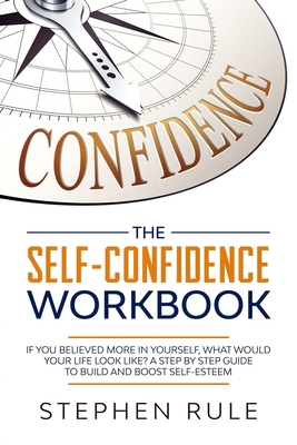 The Self Confidence Workbook: If You Believed M... 1709042656 Book Cover