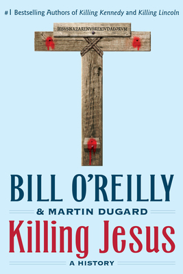Killing Jesus: A History 1250142202 Book Cover