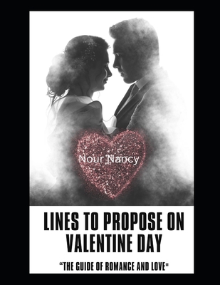 Lines to propose on valentine day: The Guide of... B0BVCPDPSZ Book Cover