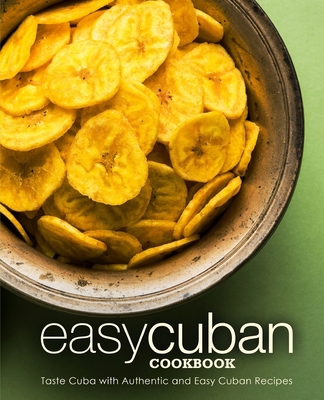 Easy Cuban Cookbook: Taste Cuba with Authentic ... 1795112433 Book Cover