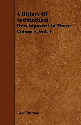 A History Of Architectural Development In Three... 1444692097 Book Cover