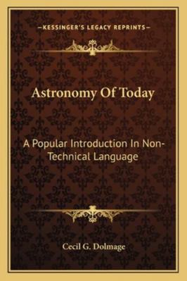 Astronomy Of Today: A Popular Introduction In N... 1162949996 Book Cover