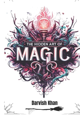 The Hidden Art of Magic: Wizardry tutorials B0CKQ1H4Q2 Book Cover