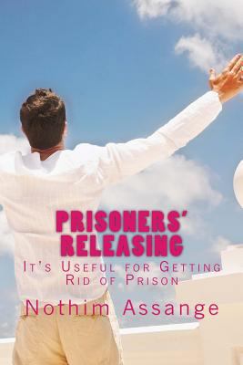 Prisoners' Releasing: It's Useful for Getting R... 1540631087 Book Cover