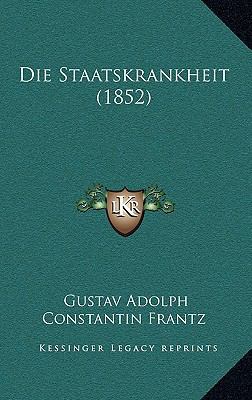 Die Staatskrankheit (1852) [German] 1168515300 Book Cover