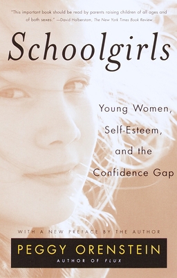 Schoolgirls: Young Women, Self Esteem, and the ... 0385425767 Book Cover