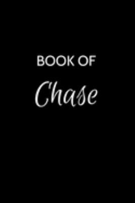 Book of Chase: Chase Journal - A Gratitude Journal Notebook for Men Boys Fathers and Sons with the name Chase - Handsome Elegant Bold & Personalized - ... Lined Writing Pages - 6"x9" Diary or Notepad. 1691943622 Book Cover