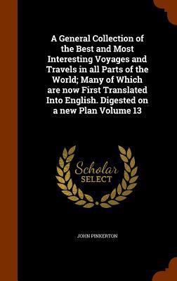 A General Collection of the Best and Most Inter... 1343749875 Book Cover