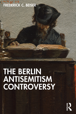 The Berlin Antisemitism Controversy 1032676442 Book Cover