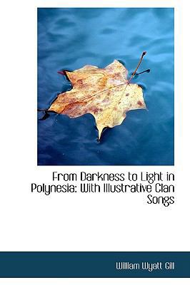 From Darkness to Light in Polynesia: With Illus... 1103794639 Book Cover