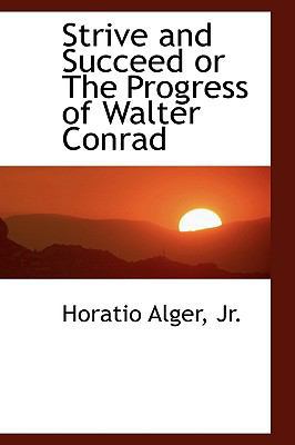 Strive and Succeed or the Progress of Walter Co... 0554457296 Book Cover