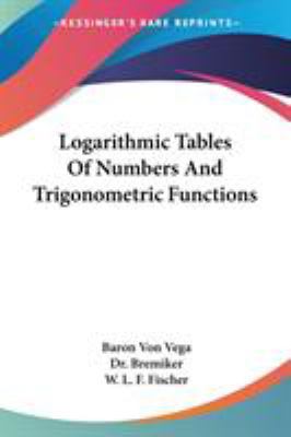 Logarithmic Tables Of Numbers And Trigonometric... 1432686488 Book Cover