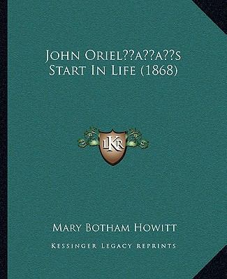 John Oriel's Start In Life (1868) 1166567184 Book Cover