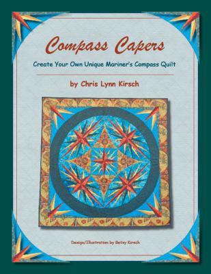 Paperback Compass Capers : Create Your Own Unique Mariner's Compass Quilt Book