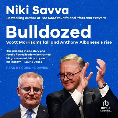 Bulldozed: Scott Morrison's Fall and Anthony Al... B0CNQXPW9J Book Cover