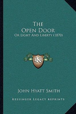 The Open Door: Or Light And Liberty (1870) 1165098075 Book Cover