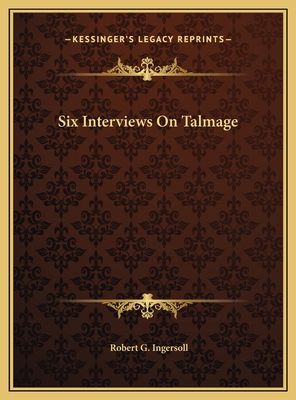 Six Interviews On Talmage 1169772730 Book Cover